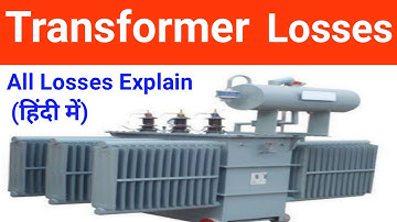Transformer Losses | Types of Transformer Losses | Hysteresis Loss | Eddy Current Loss | All Losses