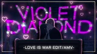 Violet Diamond- Kaguya-Sama Love Is War Editamv 4K