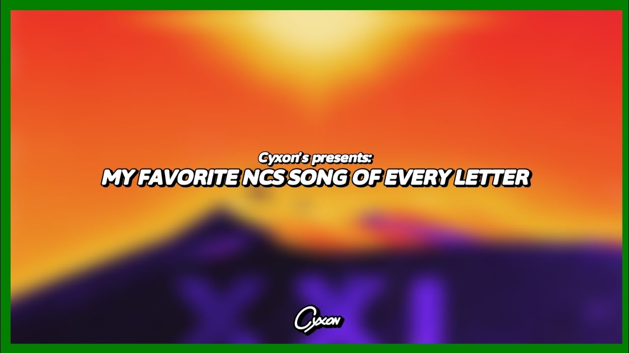 My Favorite NCS Song of Every Letter