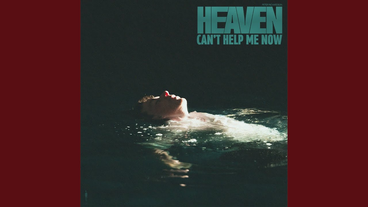 Heaven Can't Help Me Now