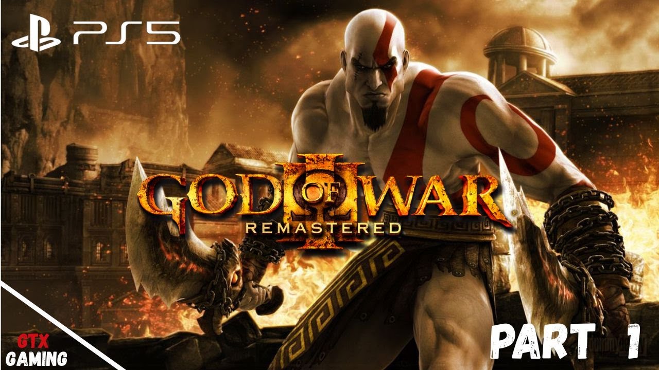 God of War III Remastered - PS5 - PART 1 - WALKTHROUGH | GTX GAMING ...