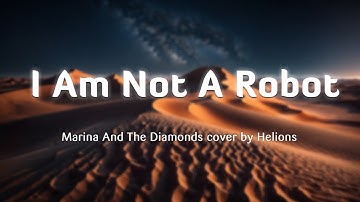 I Am Not A Robot - Marina And The Diamonds (Lyrics/Vietsub)