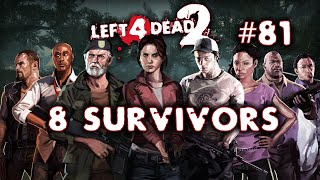 Left 4 Dead 2 | 8 Survivors #81