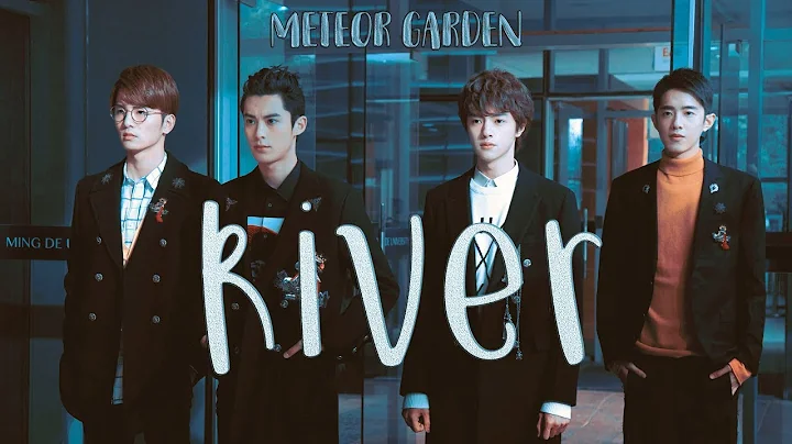 River ; Meteor Garden 2018 [F4] - DayDayNews