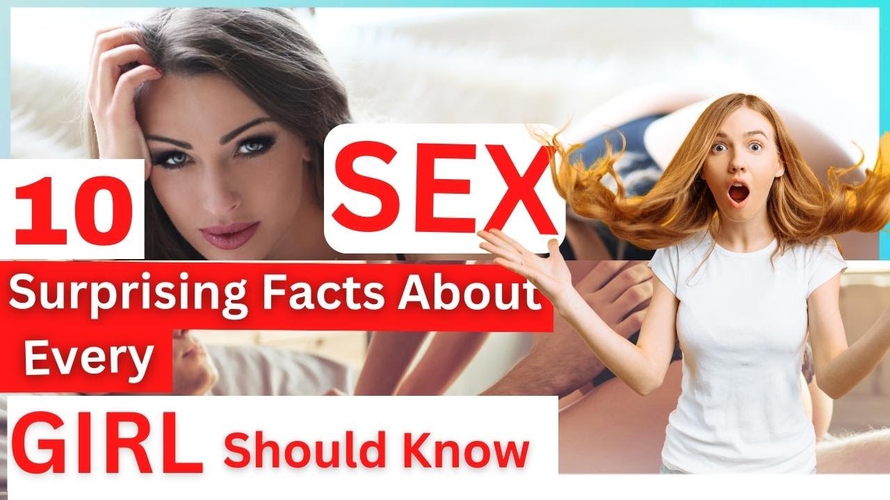 10 Surprising Facts About Sex Every Girl Should Know Sexual Facts Youtube