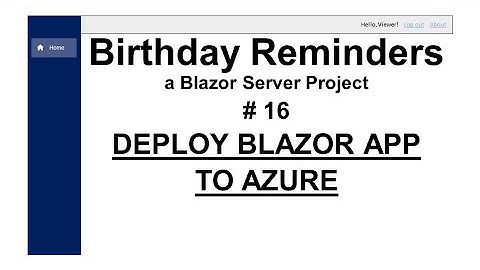 Birthday Reminders - 16 - Deploy Blazor Server App to Azure & Migrate SQL Database