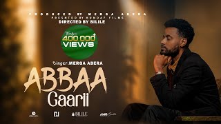 Merga Abera  || ABBAA GAARII || NEW Afaan Oromo Gospel Song 2026--2018