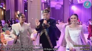JOGET SERAMPANG LAUT cover by ASMIDAR & ROJER ft OTM & BSM 2024.