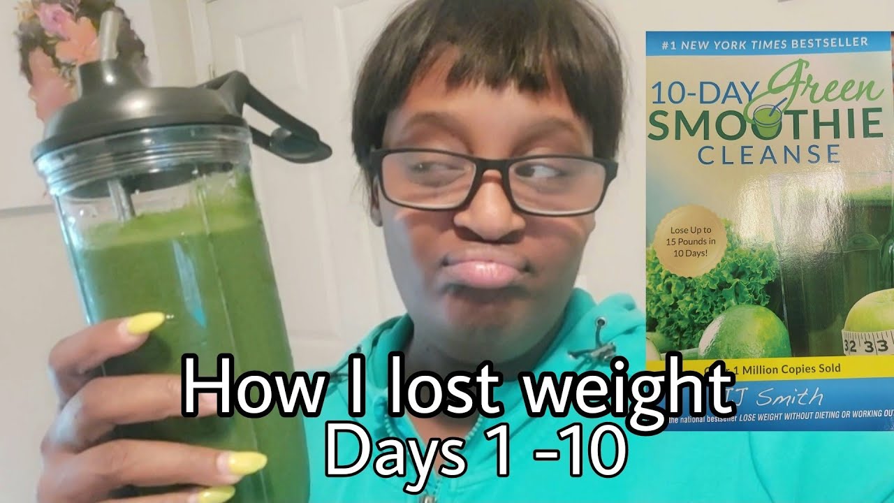 Green Gone 10 Day Detox Reviews How I lost 11 pounds in 10 days | 10 Day Green Smoothie Cleanse