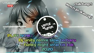 DJ Unity Remix Slow Terbaru - Funky Night | Tik Tok Viral 2020