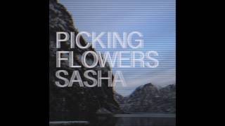 Video thumbnail of "Sasha - Picking Flowers [HD]"