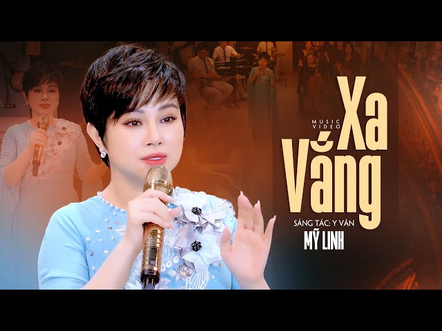 Xa Vắng - Mỹ Linh | Giọng hát sầu lòng người nghe (4K MV) class=