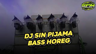dj viral tiktok terbaru sin pijama bass horeg, becky g natti natasha, | spm project \u0026 dny audio