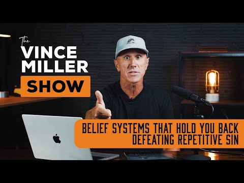 Belief Systems That Hold You Back: Defeating Repetitive Sin