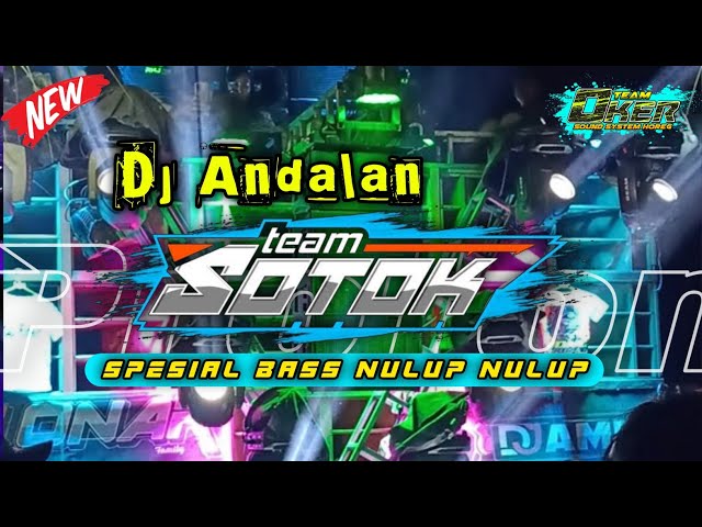 DJ ANDALAN TEAM SOTOK 🔥 SPESIAL BASS NULUP NULUP BY RIO DENKA class=