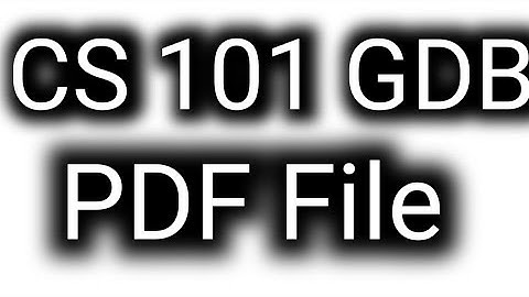 CS 101 GDB Solution | CS 101 100 Percent Correct Solution | MR Mughal