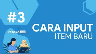 #3 How to Enter New Items on Ketoko.co.id