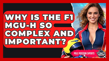Why Is The F1 MGU-H So Complex And Important? - Pole Position Experts