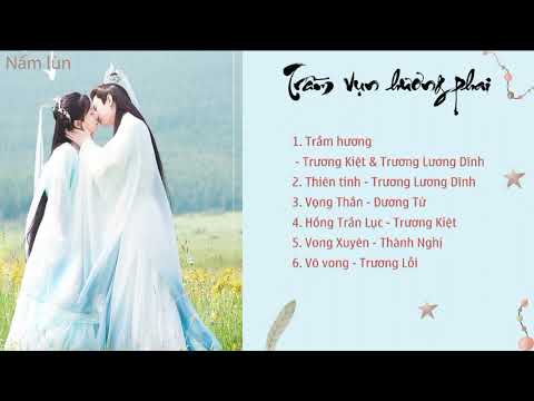 [Full-Playlist OST] Trầm Vụn Hương Phai OST - 沉香如屑 OST - Agarwood Like Crumbs OST
