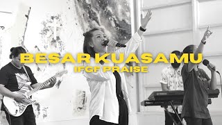 Download Lagu Besar KuasaMu - IFGF Praise MP3