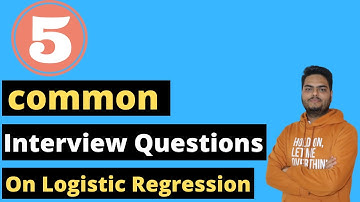 5 common interview question on logistic regression | How to explain logistic regression in interview