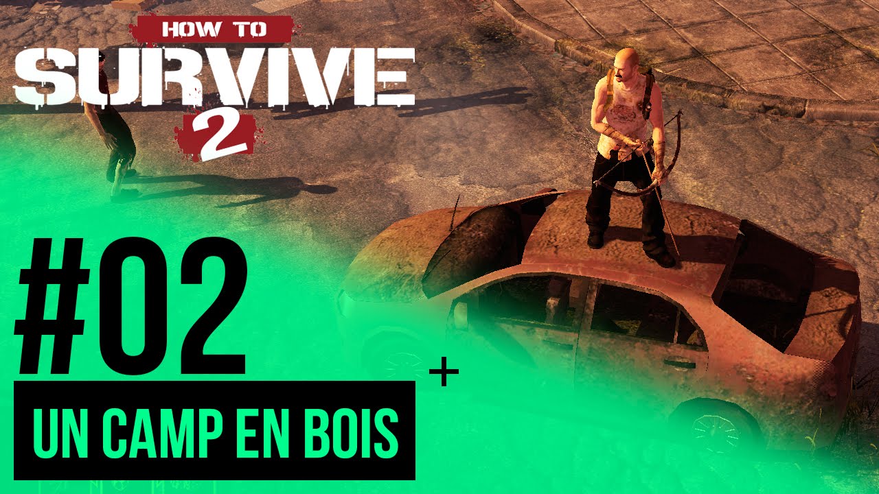 How To Survive 2 - ON POSE NOTRE CAMP - #02 - YouTube