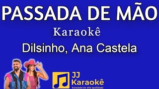 Passada de mão - karaokê - Dilsinho, Ana Castela