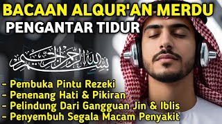 MUROTTAL MERDU PENGANTAR TIDUR,AL KAHFI, ALWAQIAH,ALMULK,AR RAHMAN,YASIN,BY:Alaa Aqel