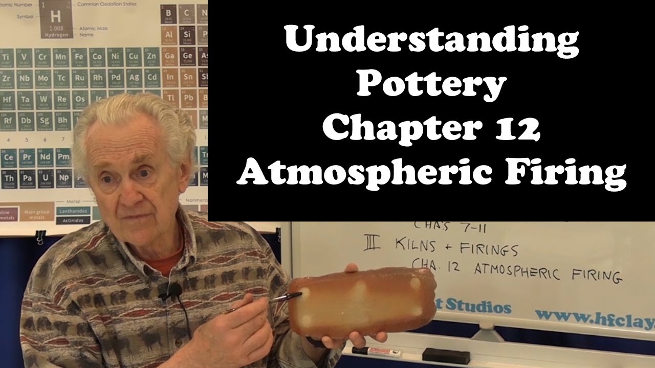 Understanding Pottery Chapter 12 Atmospheric Firing