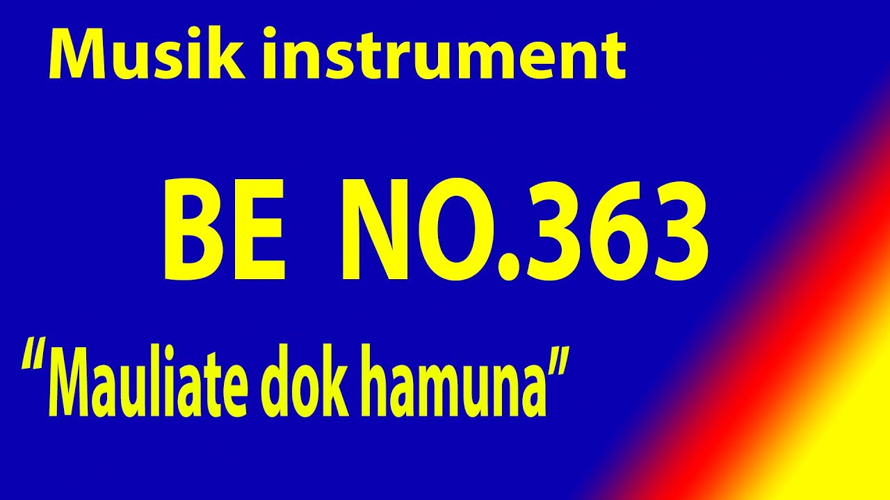 BUKU ENDE NO 363 MAULIATE DOK HAMUNA AYAT 1,8,11,12 dengan  instrument musik pengiring
