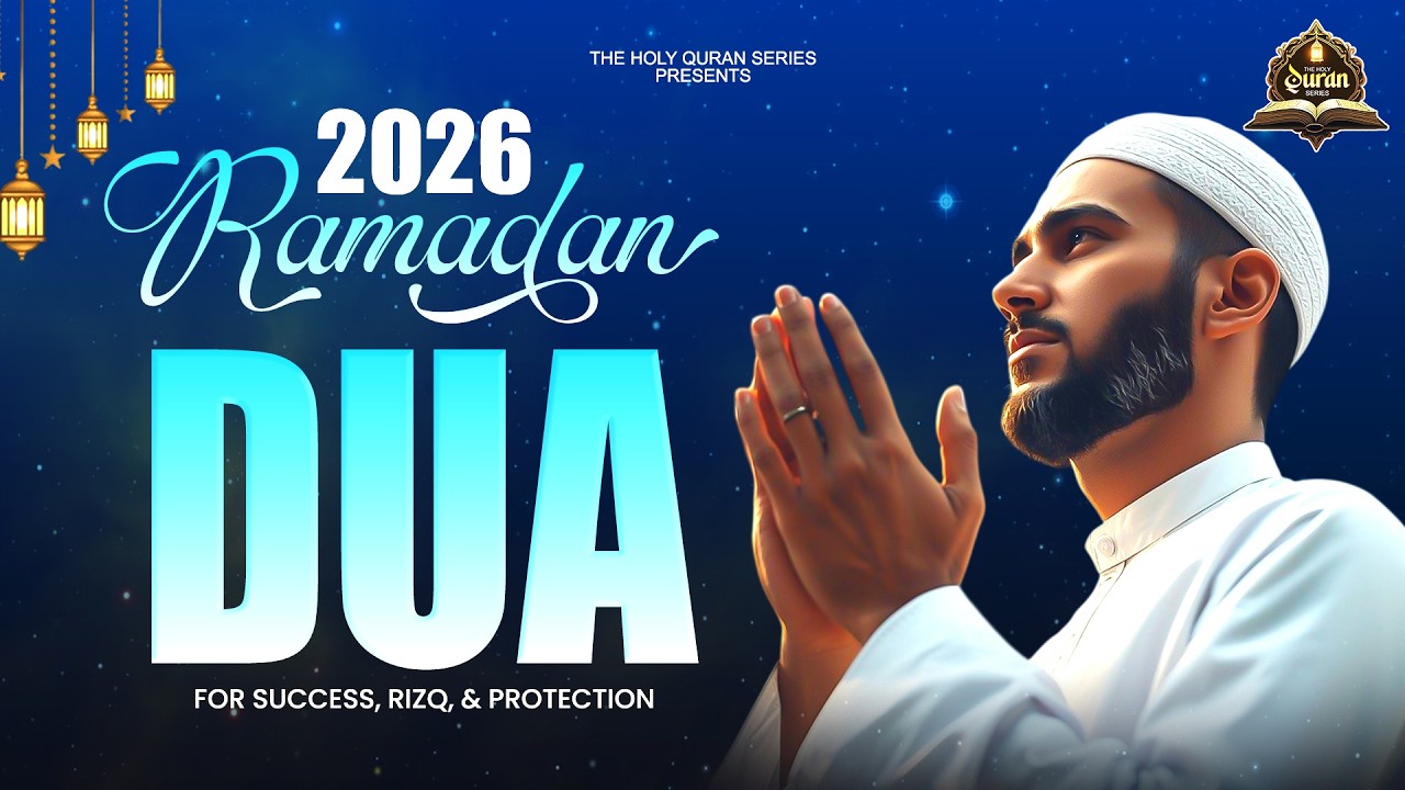 2026 RAMADAN DUA - Powerful Dua For Ramadan - Beautiful Morning Dua For Rizq And Protection