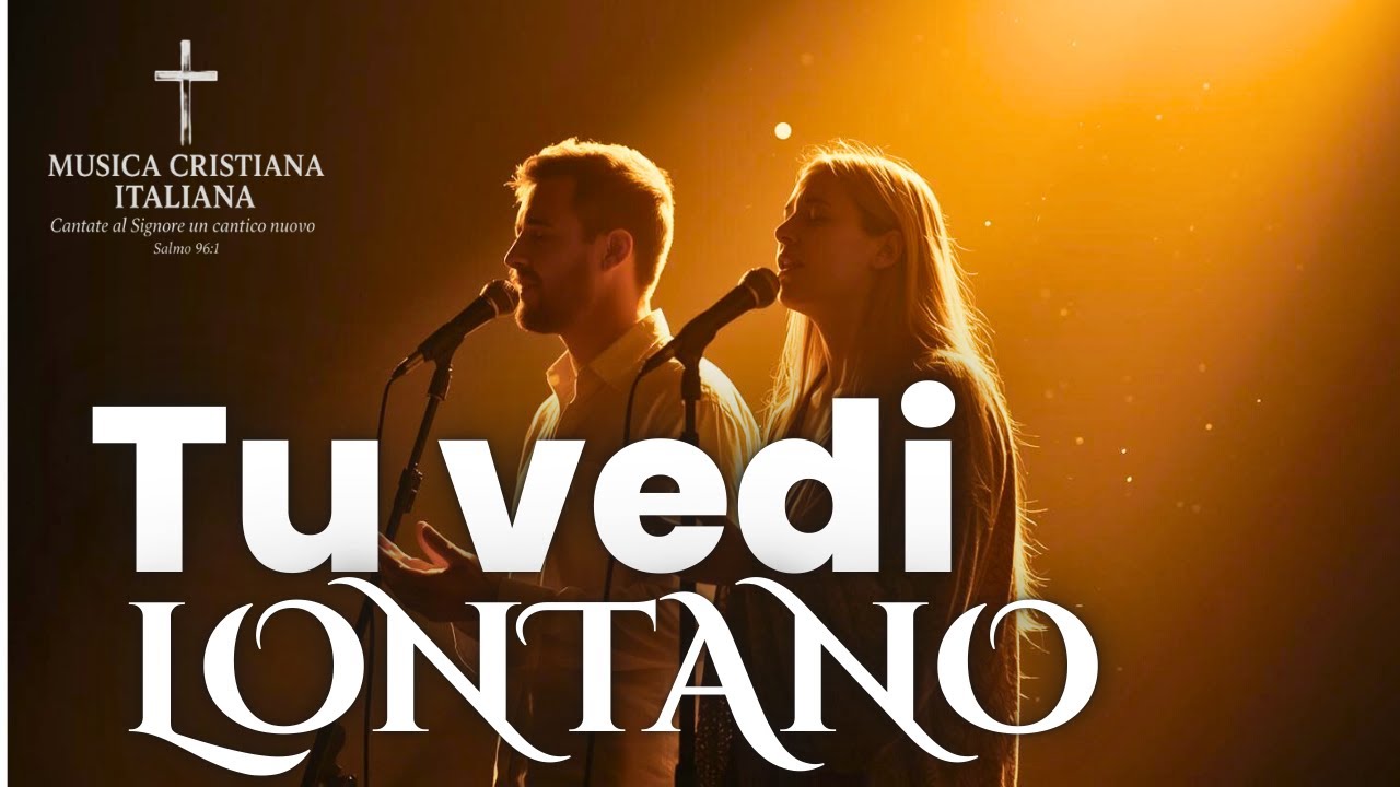 Tu Vedi Lontano - Questo canto ti da speranza
