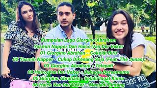 Kumpulan Lagu Giorgino Abraham Yasmin Naper Feat The Junas Dan Haico Van Der Veken #FullAlbum #Viral