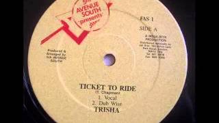 Trisha - Ticket To Ride