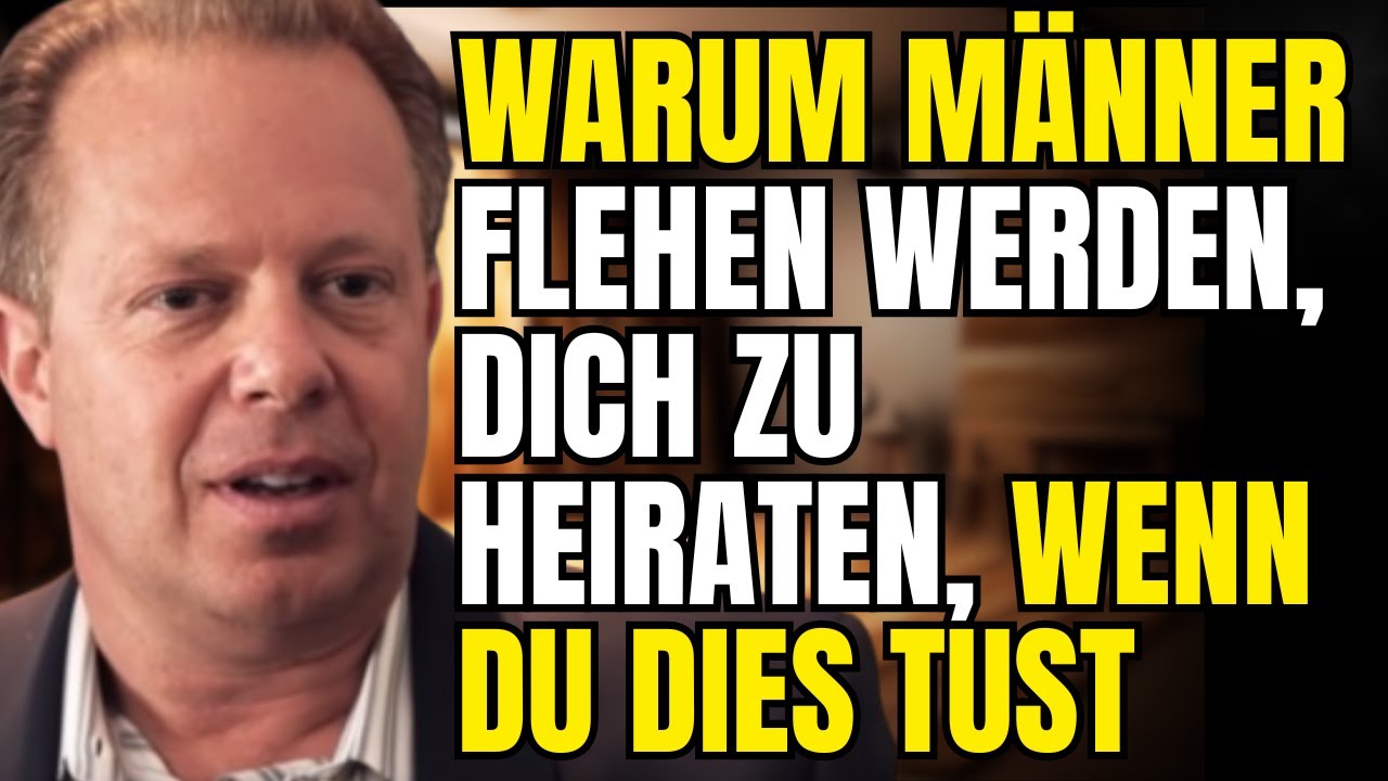 🔴Warum Männer Flehen Werden, Dich Zu Heiraten, Wenn Du Dies Tust – Einblicke von Joe Dispenza