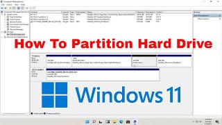 windows 11 - how to partition hard drives [tutorial]
