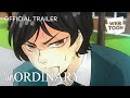 Unordinary official trailer 3  webtoon