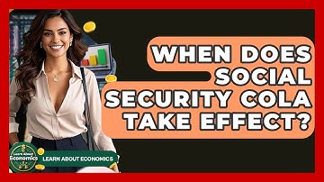 When Does Social Security COLA Take Effect? - Learn About Economics