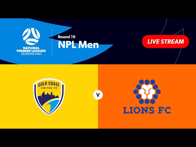 NPL Men Round 19 - Gold Coast United vs. Lions FC