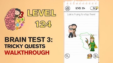 Brain Test 3 Tricky Quests Level 124 Answer | Loki is trying to stop them