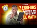 7 ERREURS QUE TU NE DOIS PLUS FAIRE LE MATIN CHANGER DE VIE KAARAMOO 7 ERREURS QUE TU NE DOIS PLUS FAIRE LE MATIN CHANGER DE VIE KAARAMOO