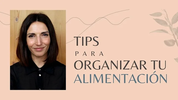 Tips para organizar tu alimentacin
