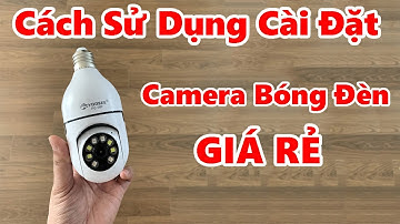 Camera Bóng Đèn Yoosee 299K GIÁ RẺ - Cách Cài Đặt ĐÚNG CÁCH NHẤT CAMERA YOOSEE 360 QUAN SÁT 24/24