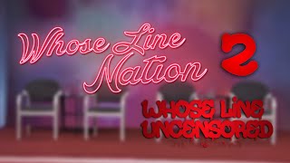 Whose Line: Uncensored and Uncut #2