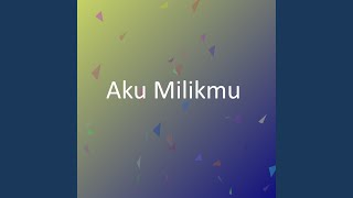 Download Lagu Aku Milikmu MP3