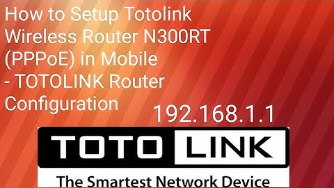 How to Setup Totolink Wireless Router N300RT (PPPoE) in Mobile - TOTOLINK Router Configuration