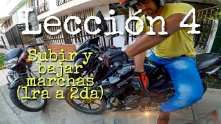 SUBIR Y BAJAR MARCHAS (1ra a 2da) | APRENDE A MANEJAR MOTO FÁCIL | Lección 4