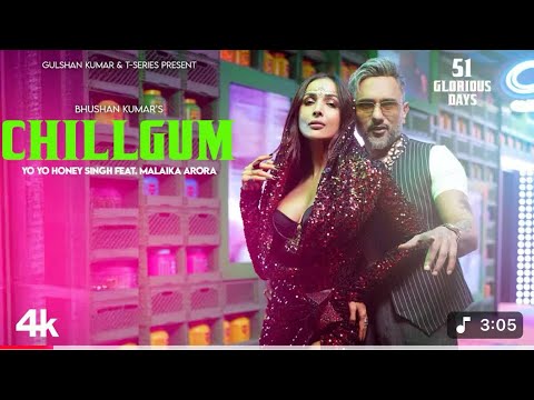CHILLGUM (Official Video): YO YO HONEY SINGH | MALAIKA ARORA | 51 GLORIOUS DAYS | BHUSHAN KUMAR 