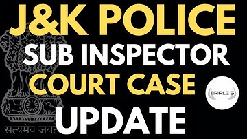 J&K Police Sub Inspector Court Case Update || @TripleSClasses