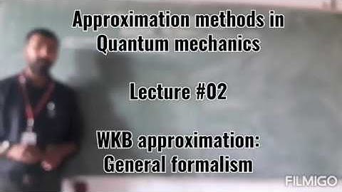 WKB approximation: Lecture 02 - General formalism